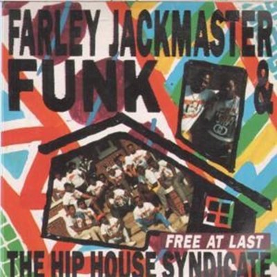 Farley Jackmaster Funk & The Hip House Syndicate - Free At Last download mp3 flac