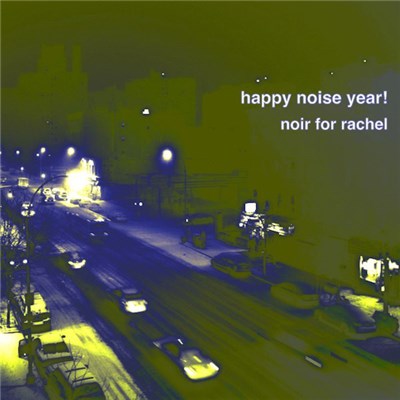 Noir For Rachel - Happy Noise Year! download mp3 flac