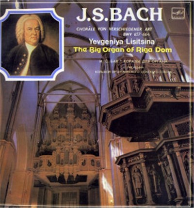 J.S.Bach = И. С. Бах - Yevgeniya Lisitsina = Е. Лисицына - Choräle Von Verschiedener Art Bwv 651-656 - The Big Organ Of Riga Dom = Хоралы Для Органа - Большой Орган Рижского Домского Собора download mp3 flac