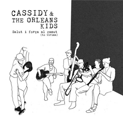 Cassidy & The Orleans Kids - Salut I Força Al Canut (To Girona) download mp3 flac