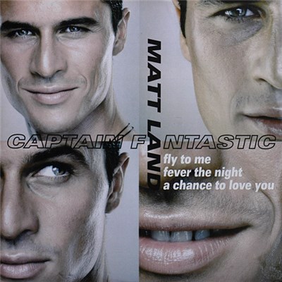 Matt Land - Captain Fantastic / Fly To Me / Fever The Night / A Chance To Love You download mp3 flac