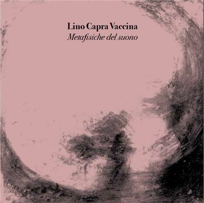 Lino Capra Vaccina - Metafisiche Del Suono download mp3 flac