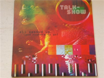 Talk-Show - All Messed Up (And Nowhere To Go) download mp3 flac