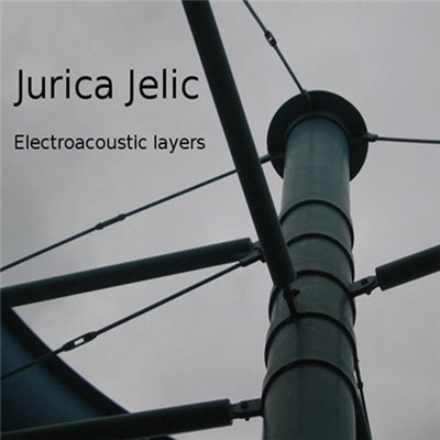 Jurica Jelic - Electroacoustic Layers download mp3 flac