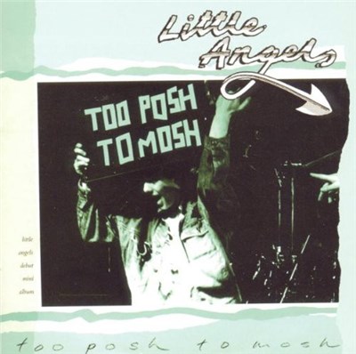 Little Angels - Too Posh To Mosh download mp3 flac