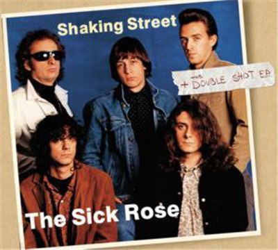 The Sick Rose - Shaking Street + The Double Shot E.P. download mp3 flac