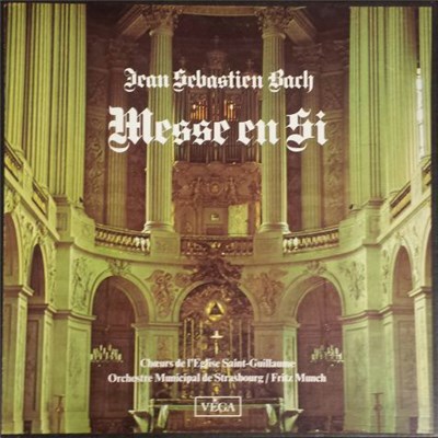 Johann Sebastian Bach, Choeurs De L'Eglise De Strasbourg, Orchestre Municipal De Strasbourg, Fritz Munch - Messe En Si download mp3 flac