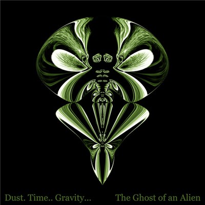 The Ghost Of An Alien - Dust. Time.. Gravity... download mp3 flac