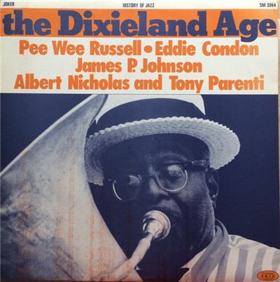 Pee Wee Russell, Eddie Condon, James P. Johnson, Albert Nicholas And Tony Parenti - The Dixieland Age download mp3 flac