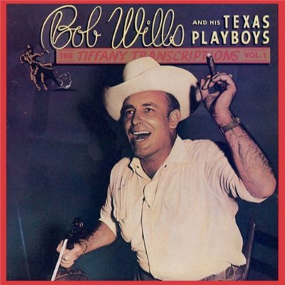 Bob Wills & His Texas Playboys - The Tiffany Transcriptions Vol. 1 download mp3 flac