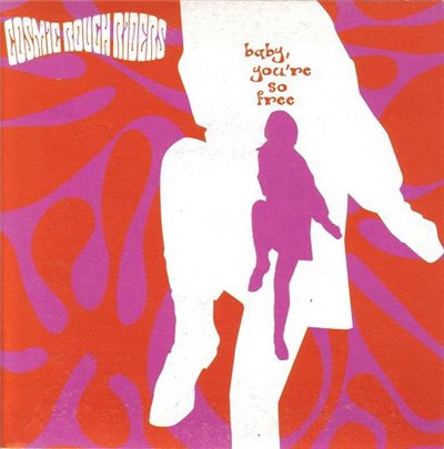 Cosmic Rough Riders - Baby, You're So Free download mp3 flac