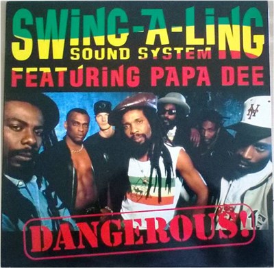 Swing-A-Ling Sound System feat. Papa Dee - Dangerous download mp3 flac