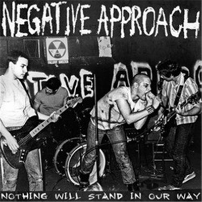 Negative Approach - Nothing Will Stand In Our Way download mp3 flac