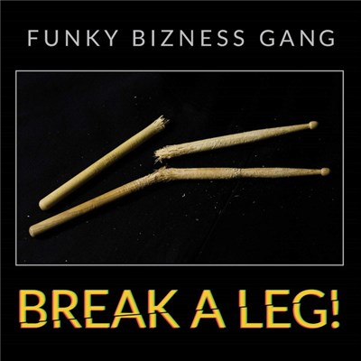 Funky Bizness Gang - Break A Leg download mp3 flac