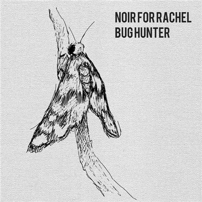Noir For Rachel - Bug Hunter download mp3 flac