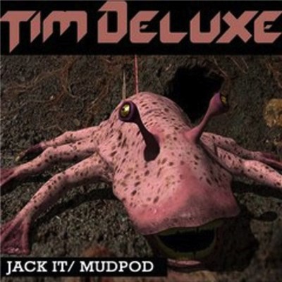 Tim Deluxe - Jack It / Mud Pod download mp3 flac