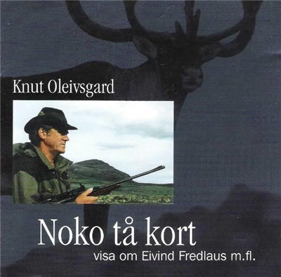 Knut Oleivsgard - Noko Tå Kort (Visa Om Eivind Fredlaus M.fl.) download mp3 flac