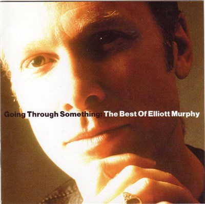 Elliott Murphy - Going Through Something: The Best Of Elliott Murphy download mp3 flac