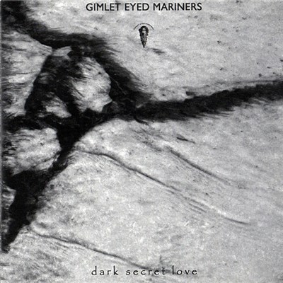 Gimlet Eyed Mariners - Dark Secret Love download mp3 flac