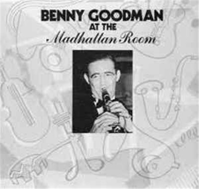 Benny Goodman - Benny Goodman at the Madhattan Room 10-30-1937 download mp3 flac