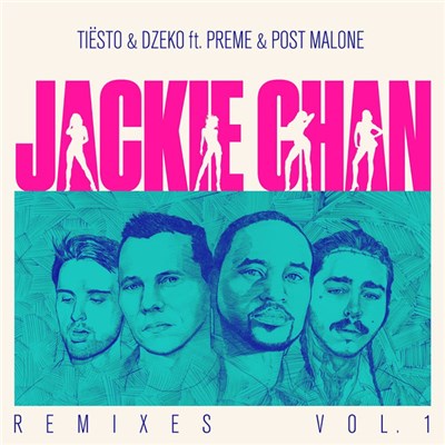 Tiësto & Dzeko Ft Preme & Post Malone - Jackie Chan (Remixes Vol. 1) download mp3 flac