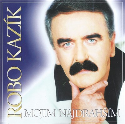 Robo Kazík - Mojim Najdrahším download mp3 flac