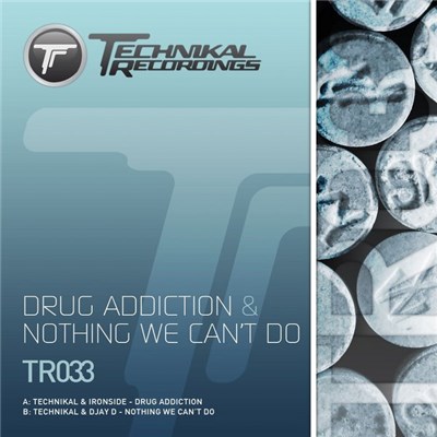 Technikal & Ironside / Technikal & Djay D - Drug Addiction / Nothing We Can't Do download mp3 flac