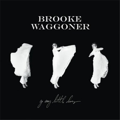 Brooke Waggoner - Go Easy Little Doves download mp3 flac