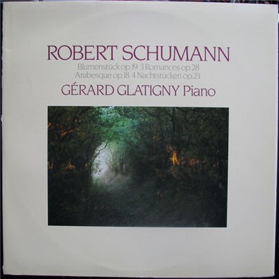 Robert Schumann / Gérard Glatigny - Blumenstück Op. 19 / 3 Romances Op. 28 / Arabesque Op. 18 / 4 Nachtstücken Op. 23 download mp3 flac