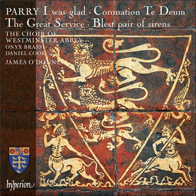 Parry - The Choir Of Westminster Abbey, Onyx Brass, Daniel Cook , James O'Donnell - I Was Glad • Coronation Te Deum • The Great Service • Blest Pair Of Sirens download mp3 flac