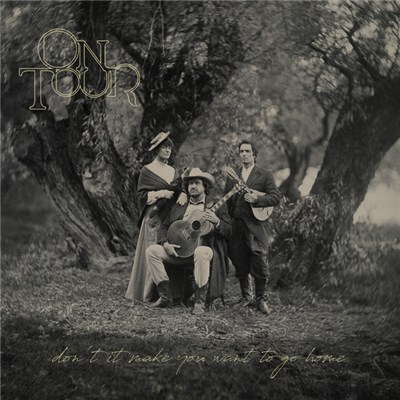 On Tour - Don't It Feel Like You Want To Go Home download mp3 flac