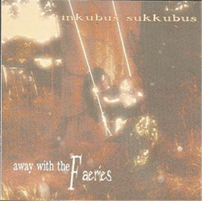 Inkubus Sukkubus - Away With The Faeries download mp3 flac