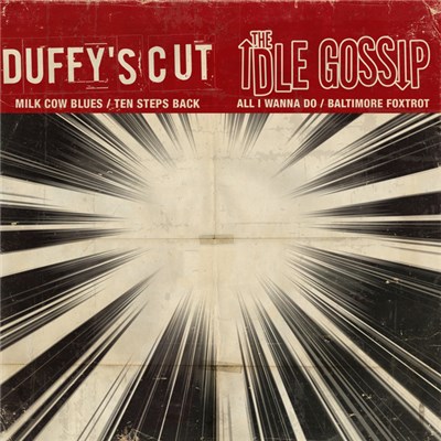 Duffy's Cut / The Idle Gossip - Milk Cow Blues / All I Wanna Do download mp3 flac