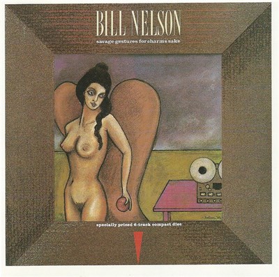 Bill Nelson - Savage Gestures For Charms Sake download mp3 flac
