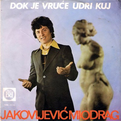 Miodrag Jakovljević - Dok Je Vruće Udri Kuj download mp3 flac