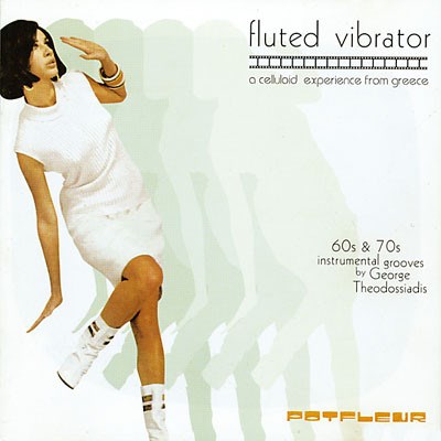 Γιώργος Θεοδοσιάδης - Fluted Vibrator - A Celluloid Experience From Greece download mp3 flac