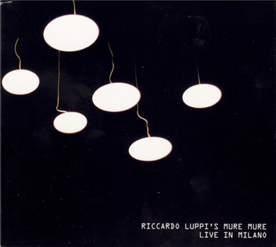 Riccardo Luppi's Mure Mure - Live In Milano download mp3 flac