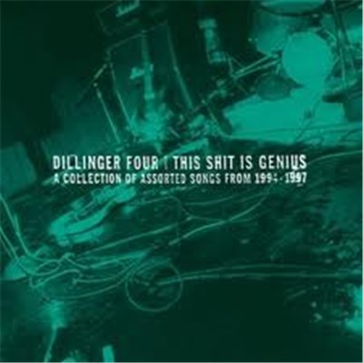 Dillinger Four - This Shit Is Genius (A Collection Of Assorted Songs From 1994-1997) download mp3 flac
