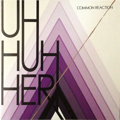 Uh Huh Her - Common Reaction download mp3 flac