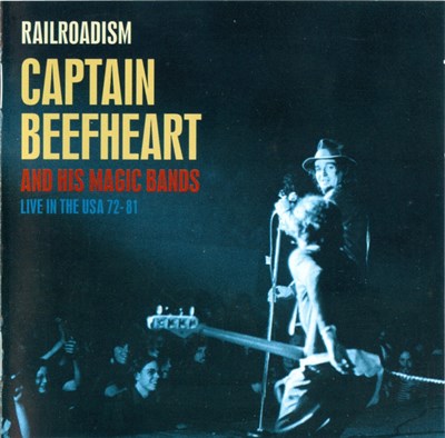 Captain Beefheart - Railroadism: Captain Beefheart And His Magic Bands Live In The USA 72-81 download mp3 flac