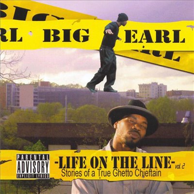 Big Earl - Life On The Line Volume 2 - Stories Of A True Ghetto Chieftain download mp3 flac