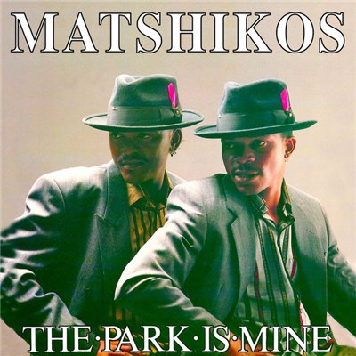 Matshikos - The Park Is Mine download mp3 flac