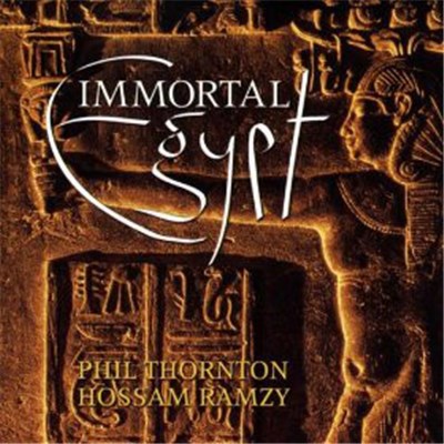 Phil Thornton & Hossam Ramzy - Immortal Egypt download mp3 flac