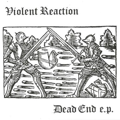 Violent Reaction - Dead End E.P. download mp3 flac