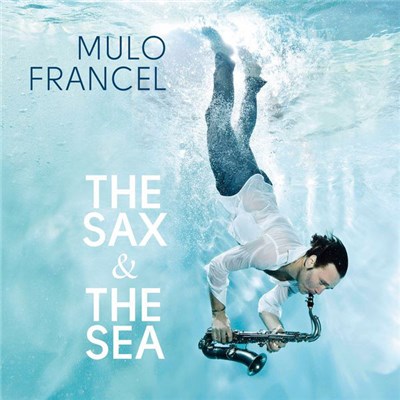 Mulo Francel - The Sax & The Sea download mp3 flac