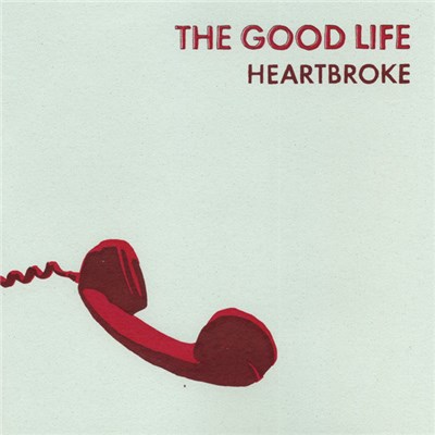 The Good Life - Heartbroke download mp3 flac