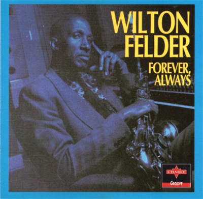 Wilton Felder - Forever, Always download mp3 flac
