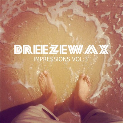 Breezewax - Impressions Vol.3: Remixes 2012-2015 download mp3 flac