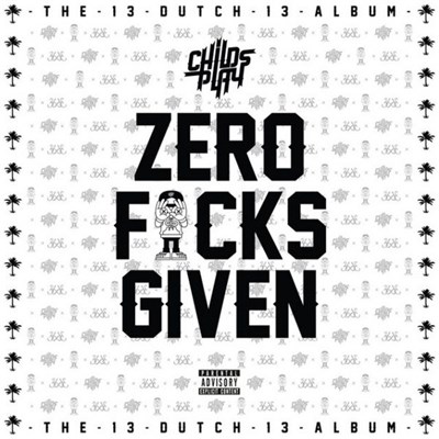 Childsplay - Zero Fucks Given download mp3 flac