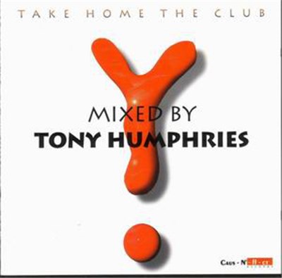 Tony Humphries - Take Home The Club download mp3 flac